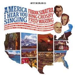 Frank Sinatra - America I Hear You Singing